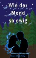 Wie der Mond so ewig