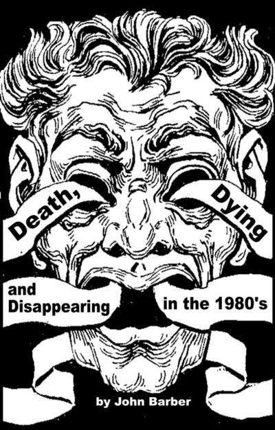Death, Dying and Disappearing in the 1980’s