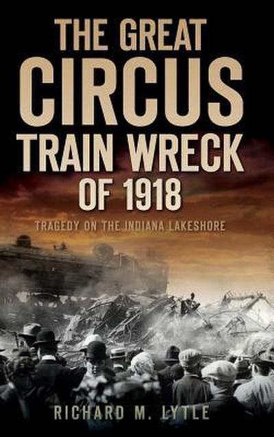 The Great Circus Train Wreck of 1918