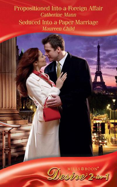 Propositioned Into A Foreign Affair / Seduced Into A Paper Marriage / Bh Short Iv