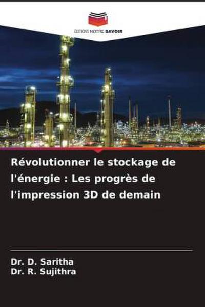 Révolutionner le stockage de l’énergie : Les progrès de l’impression 3D de demain