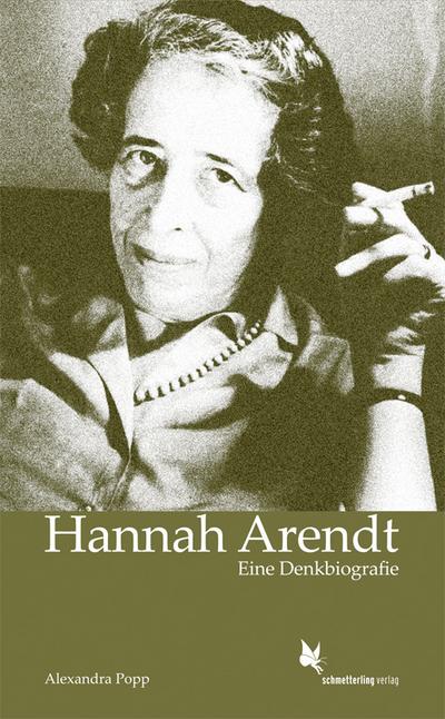Hannah Arendt: Eine Denkbiografie