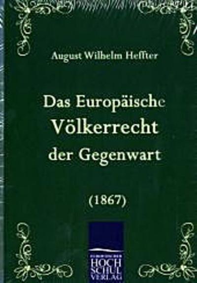 Das Europäische Völkerrecht der Gegenwart (1867)