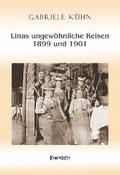 Linas ungewöhnliche Reisen 1899 und 1901