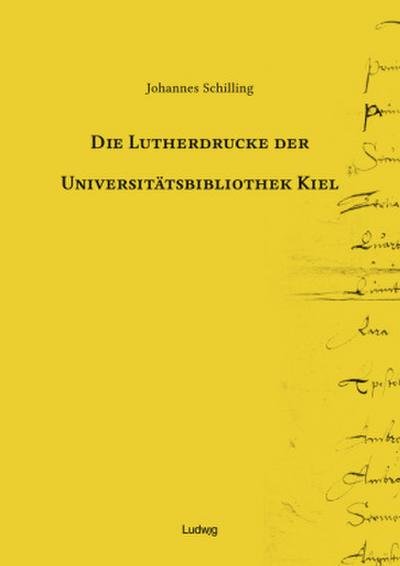 Die Lutherdrucke der Universitätsbibliothek Kiel