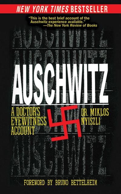 Auschwitz: A Doctor’s Eyewitness Account