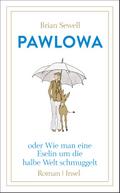 Pawlowa: oder Wie man eine Eselin um die halbe Welt schmuggelt (insel taschenbuch)