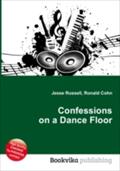 Confessions on a Dance Floor - Jesse Russell
