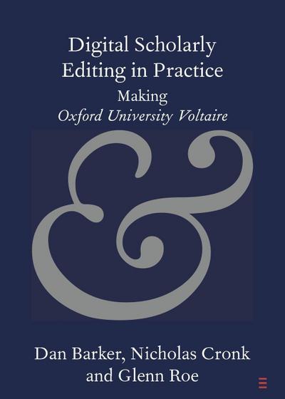 Digital Scholarly Editing in Practice
