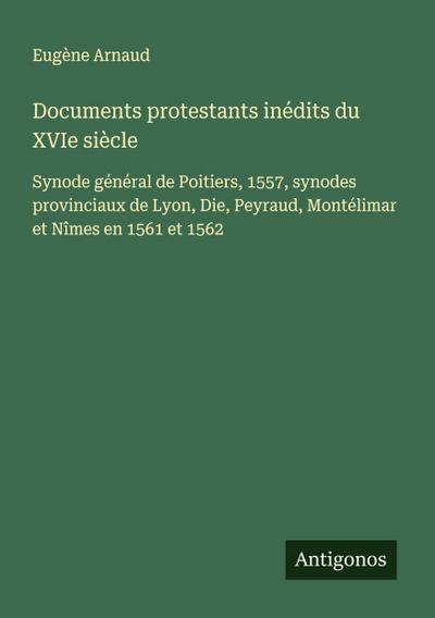 Documents protestants inédits du XVIe siècle