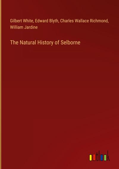 The Natural History of Selborne - Gilbert White