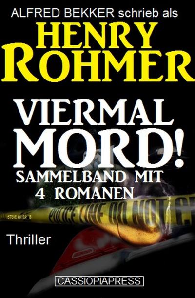 Viermal Mord! Thriller: Sammelband mit 4 Romanen