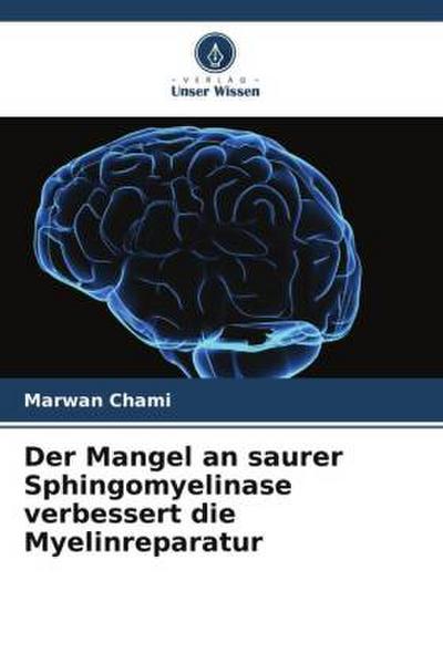 Der Mangel an saurer Sphingomyelinase verbessert die Myelinreparatur