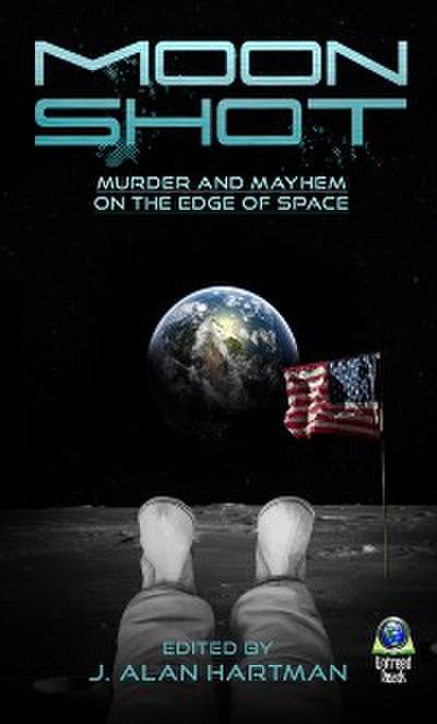 Moon Shot : Murder and Mayhem on the Edge of Space
