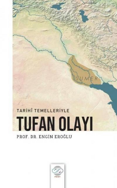 Tarihi Temelleriyle Tufan Olayi