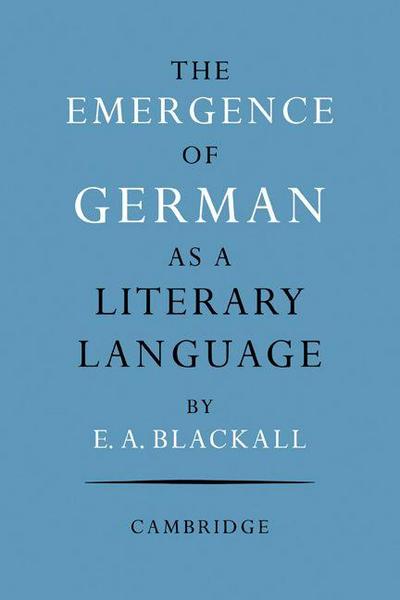 The Emergence of German as a Literary Language 1700 1775