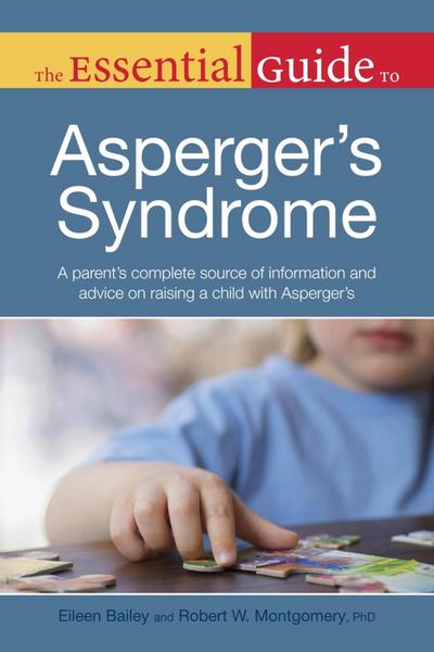 The Essential Guide to Asperger’s Syndrome