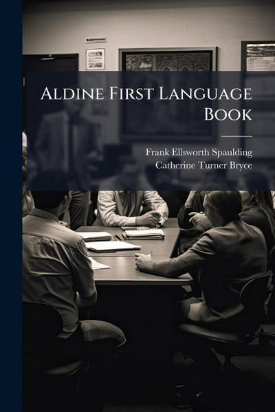 Aldine First Language Book
