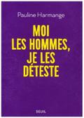Moi les hommes, je les déteste