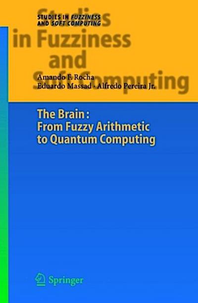 The Brain: Fuzzy Arithmetic to Quantum Computing
