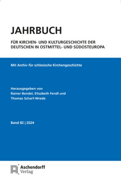 Jahrbuch für Kirchen- und Kulturgeschichte der Deutschen in Ostmittel- und Südosteuropa, Band 82-2024