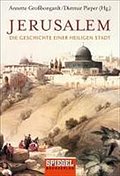 Jerusalem: Die Geschichte einer heiligen Stadt