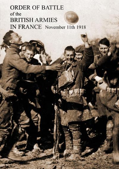 ORDER OF BATTLE of the BRITISH ARMIES IN FRANCE November 11th 1918