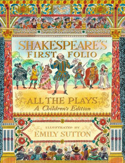 Shakespeare’s First Folio: All the Plays: A Children’s Edition