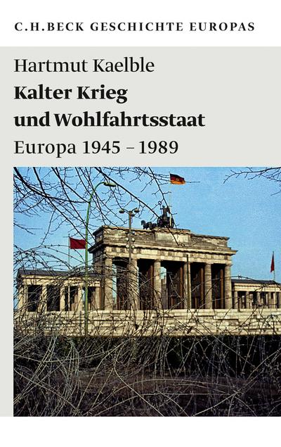 Kalter Krieg und Wohlfahrtsstaat: Europa 1945-1989