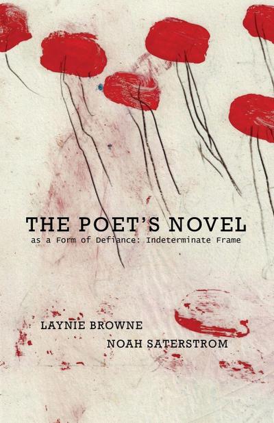 The Poet’s Novel as a Form of Defiance