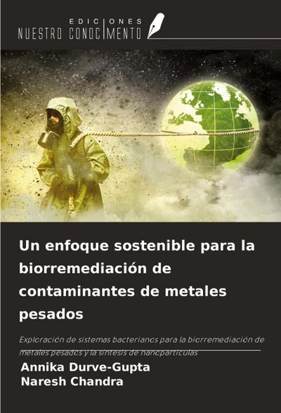 Un enfoque sostenible para la biorremediación de contaminantes de metales pesados