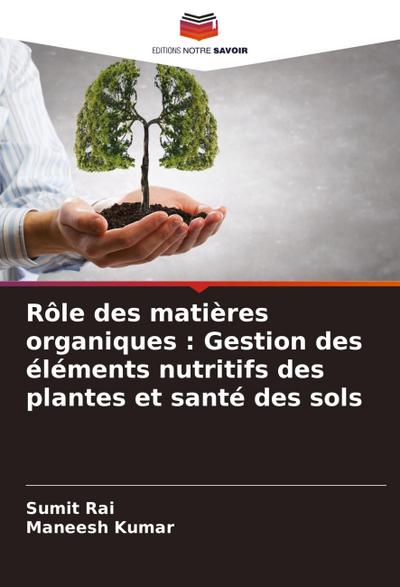 Rôle des matières organiques : Gestion des éléments nutritifs des plantes et santé des sols
