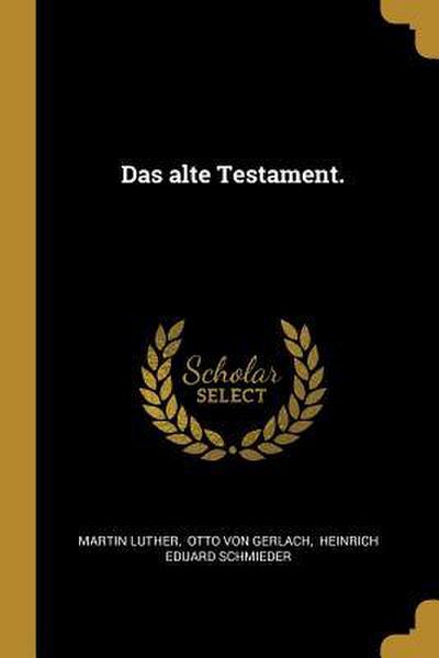 Das Alte Testament.