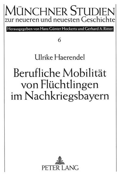Berufliche Mobilität von Flüchtlingen im Nachkriegsbayern