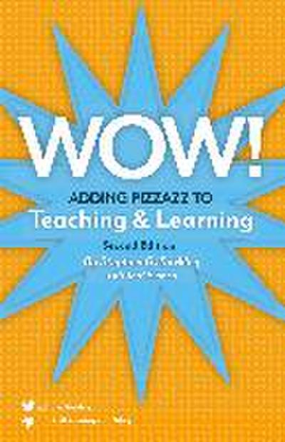 Wow! Adding Pizzazz to Teaching and Learning, Second Edition