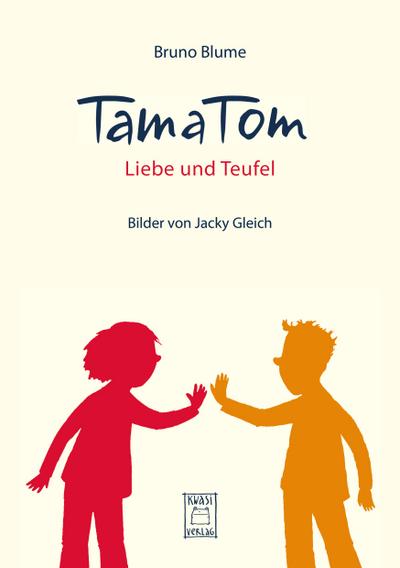 Blume, B: TamaTom. Liebe und Teufel