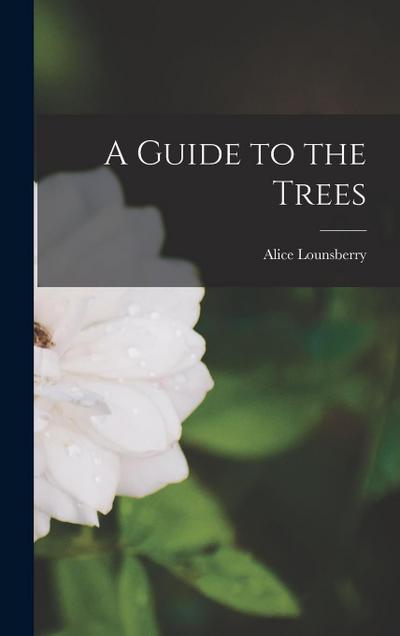 A Guide to the Trees