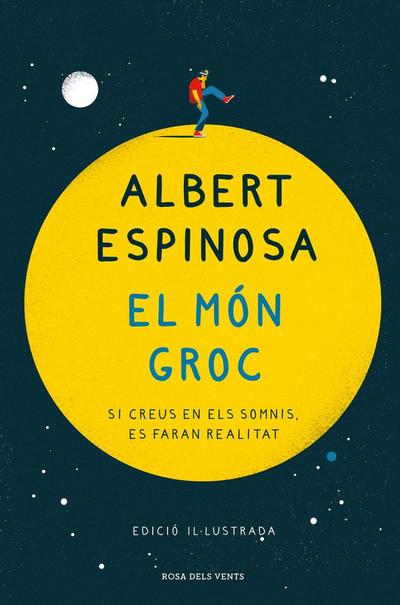 El món groc : si creus en els somnis, es faran realitat