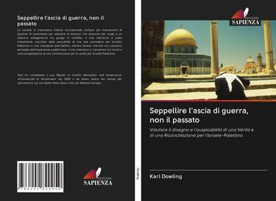 Seppellire l’ascia di guerra, non il passato