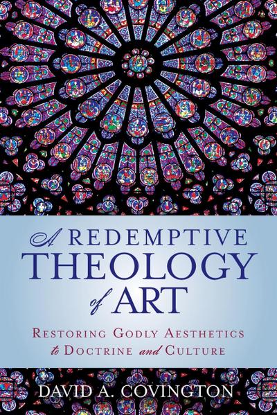 A Redemptive Theology of Art