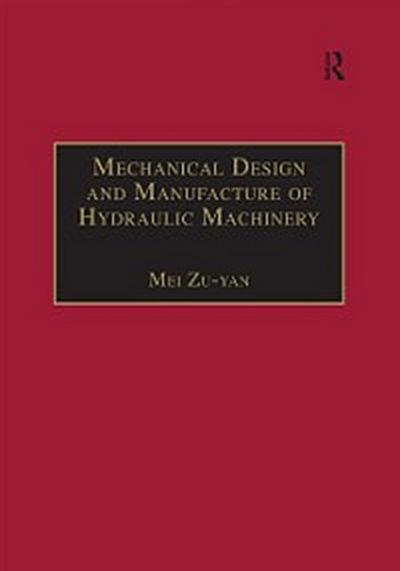 Mechanical Design and Manufacture of Hydraulic Machinery