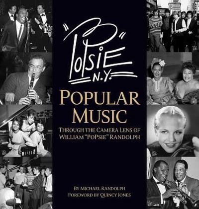 Popsie: Popular Music Through the Camera Lens of William Popsie Randolph