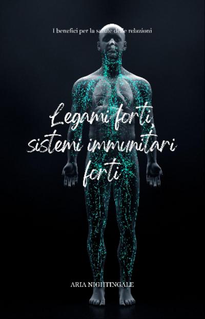 Legami forti, sistemi immunitari forti