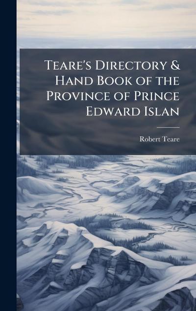 Teare’s Directory & Hand Book of the Province of Prince Edward Islan