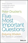 Peter Drucker’s Five Most Important Questions