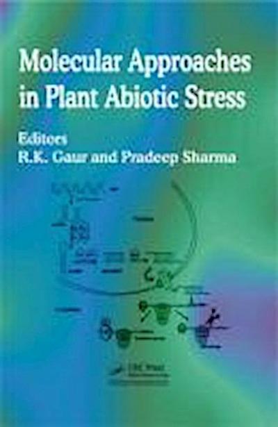 Gaur, R: Molecular Approaches in Plant Abiotic Stress