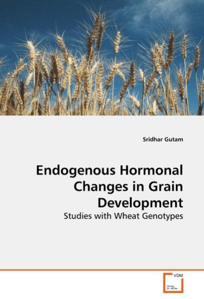 Endogenous Hormonal Changes in Grain Development - Sridhar Gutam