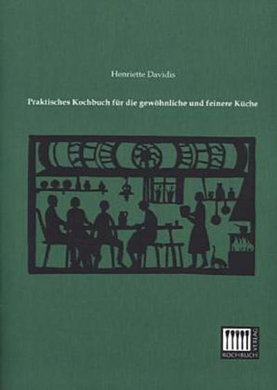Praktisches Kochbuch für die gewöhnliche und feinere Küche