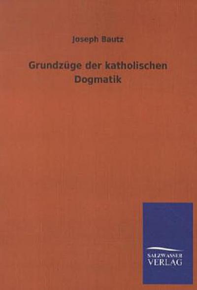 Grundzüge der katholischen Dogmatik