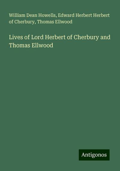 Lives of Lord Herbert of Cherbury and Thomas Ellwood